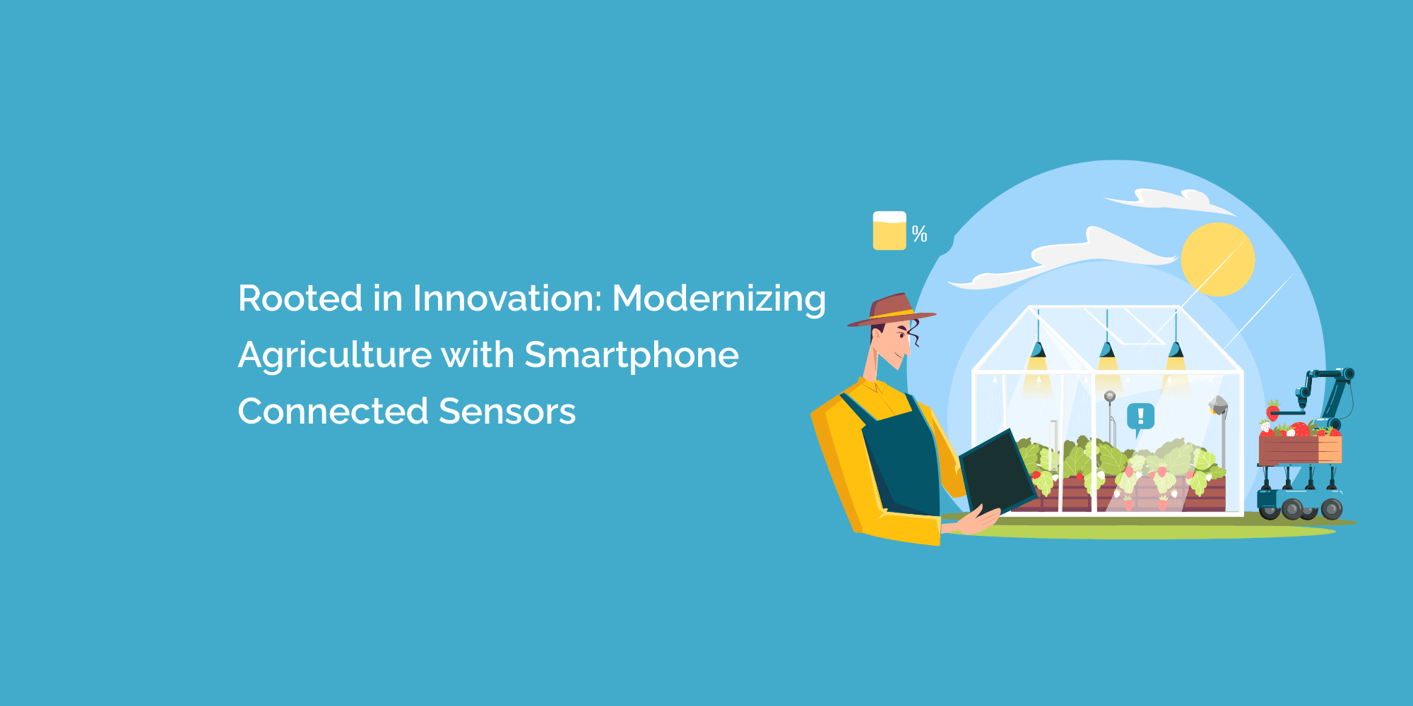 Rooted in Innovation: Modernizing Agriculture with Smartphone-Connected Sensors