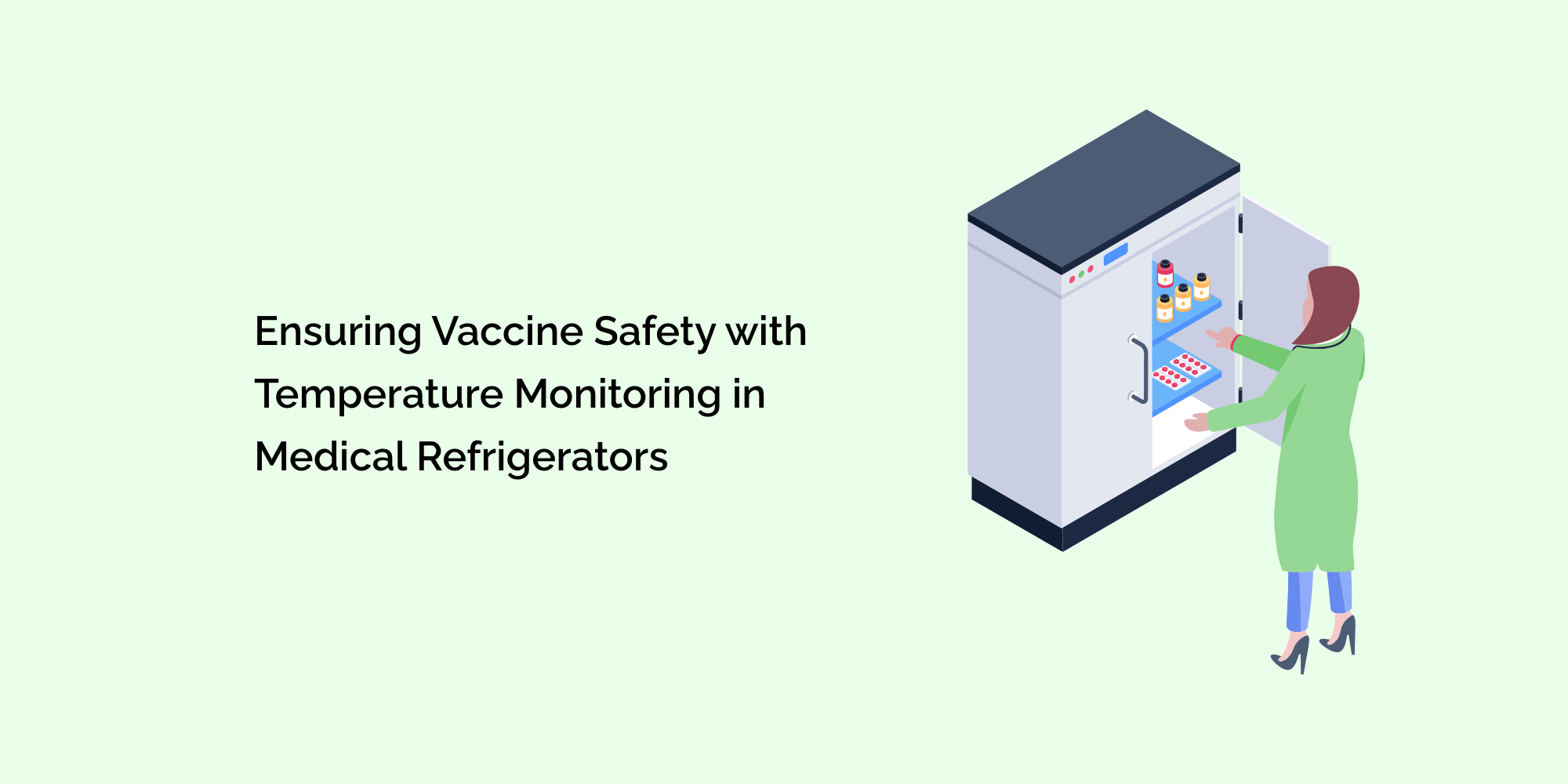 Ensuring Vaccine Safety with Temperature Monitoring in Medical Refrigerators