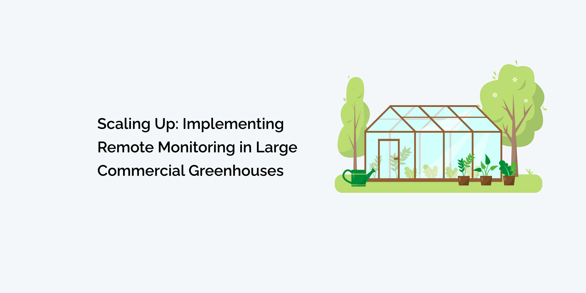 Scaling Up: Implementing Remote Monitoring in Large Commercial Greenhouses