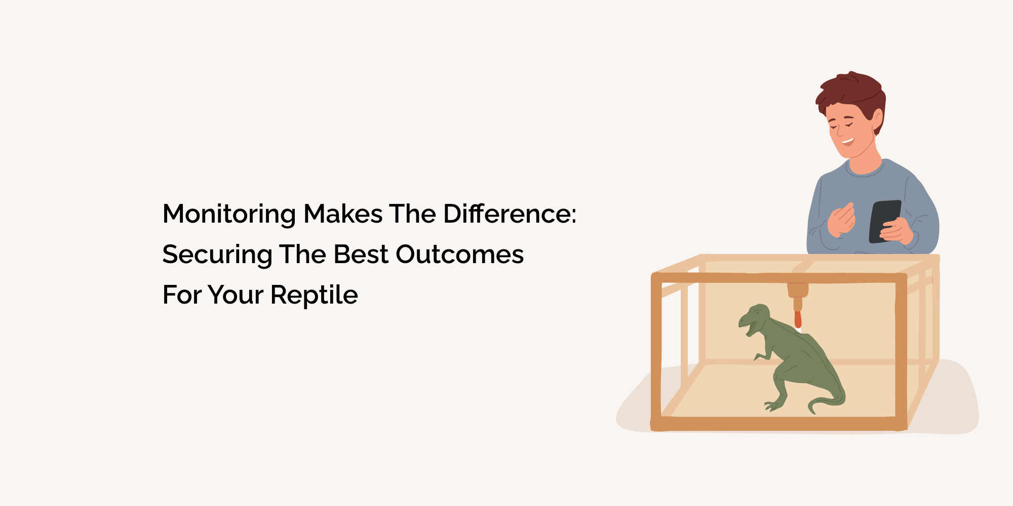 Monitoring Makes the Difference: Securing the Best Outcomes for Your Reptile