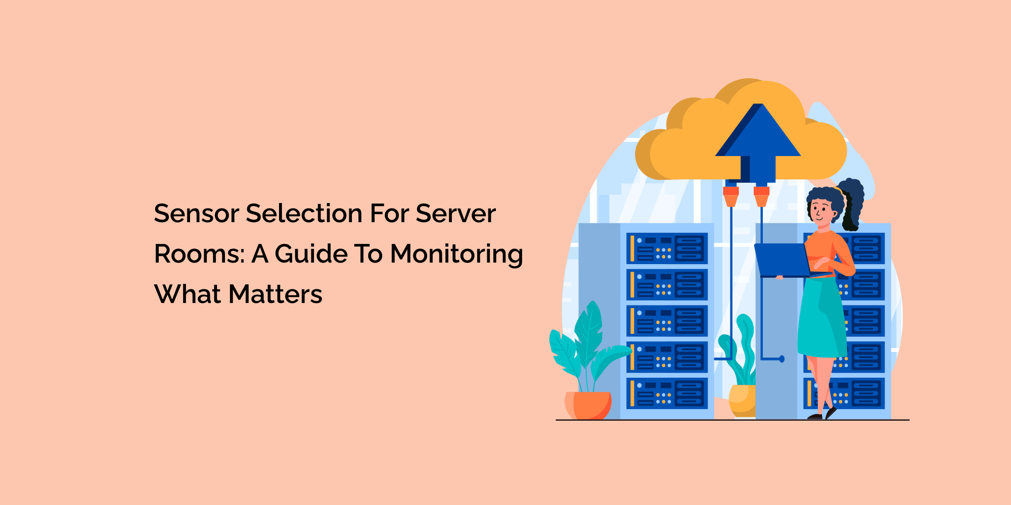 Sensor Selection for Server Rooms: A Guide to Monitoring What Matters