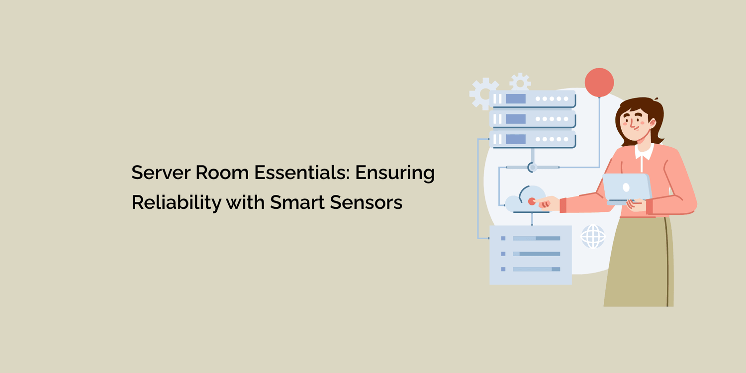 Server Room Essentials: Ensuring Reliability with Smart Sensors