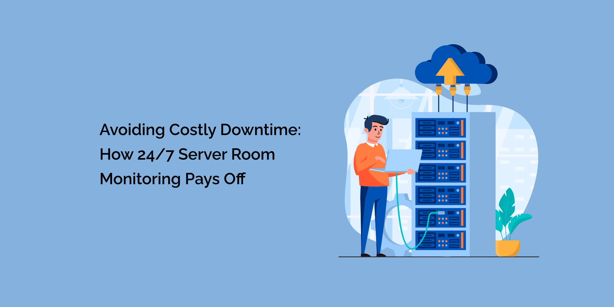 Avoiding Costly Downtime: How 24/7 Server Room Monitoring Pays Off