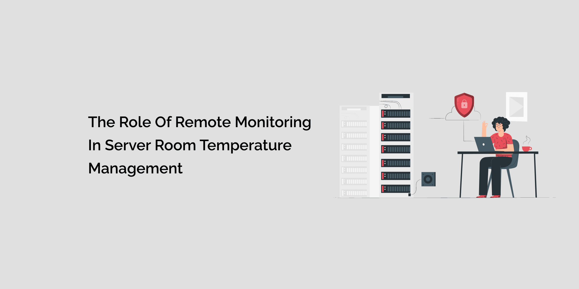 The Role of Remote Monitoring in Server Room Temperature Management