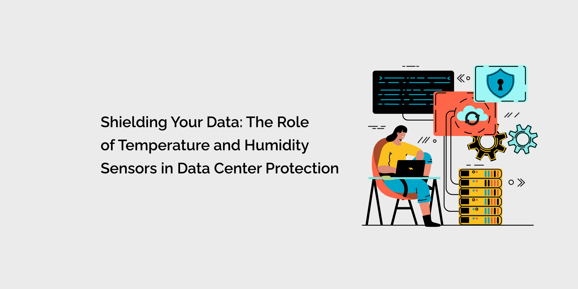 Shielding Your Data: The Role of Temperature and Humidity Sensors in ...