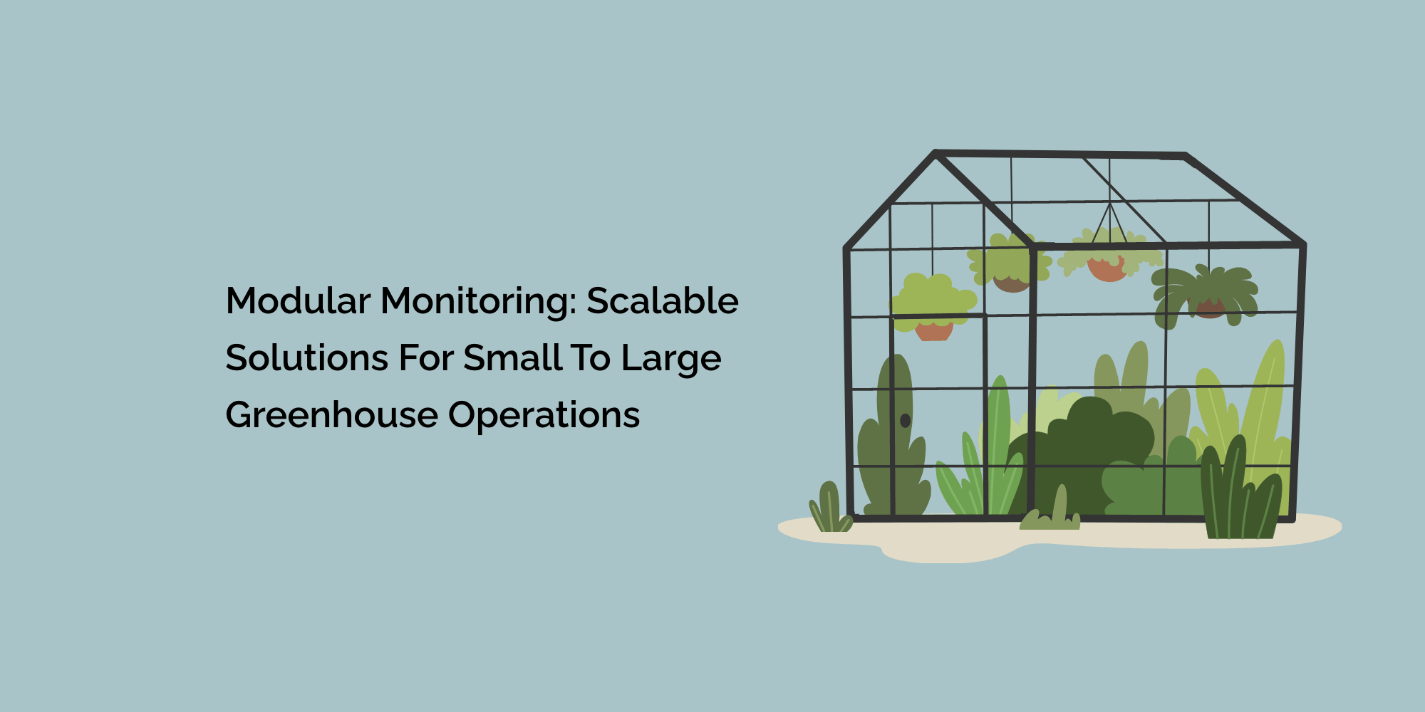 Modular Monitoring: Scalable Solutions for Small to Large Greenhouse Operations