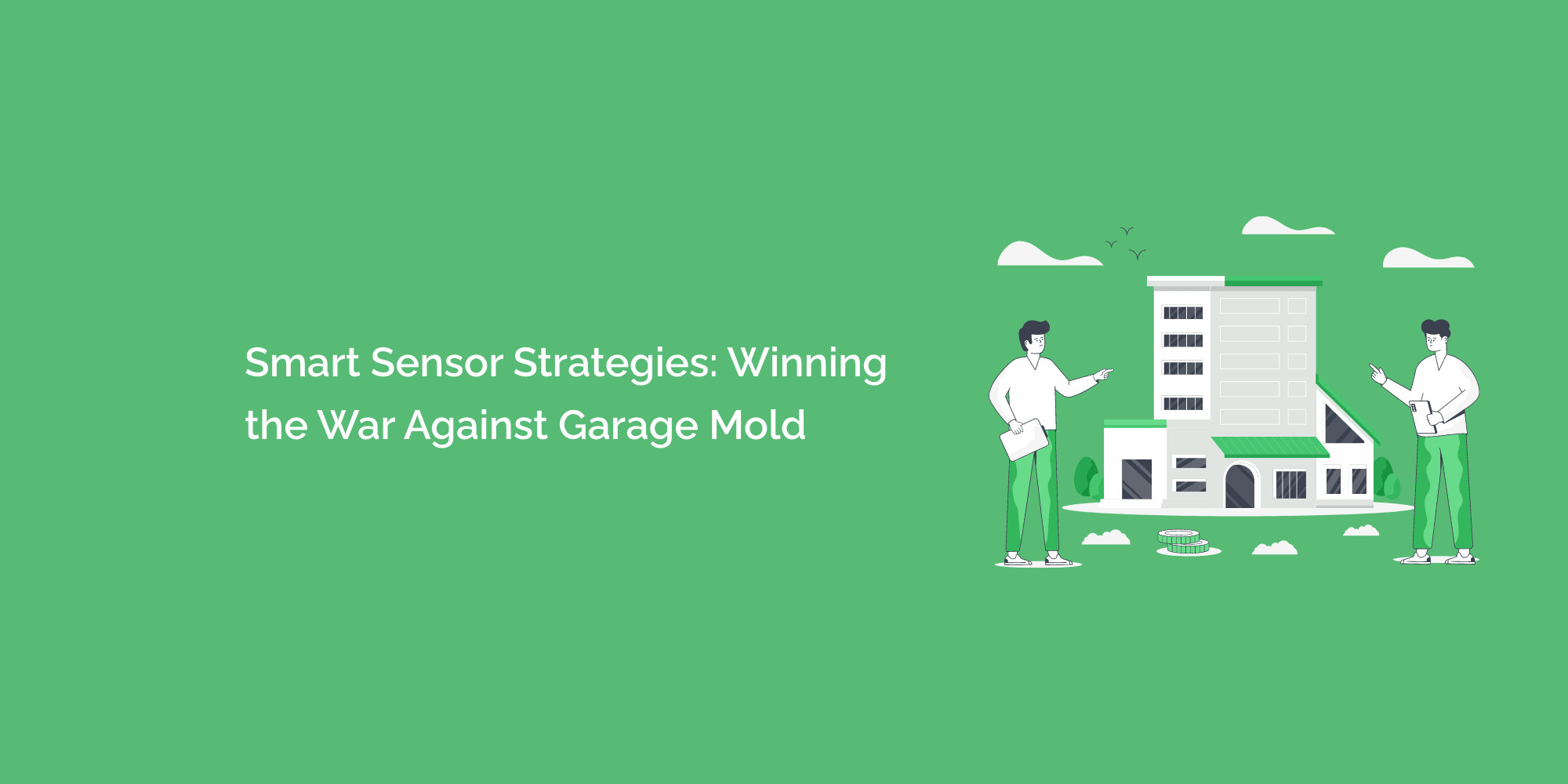 Smart Sensor Strategies: Winning the War Against Garage Mold