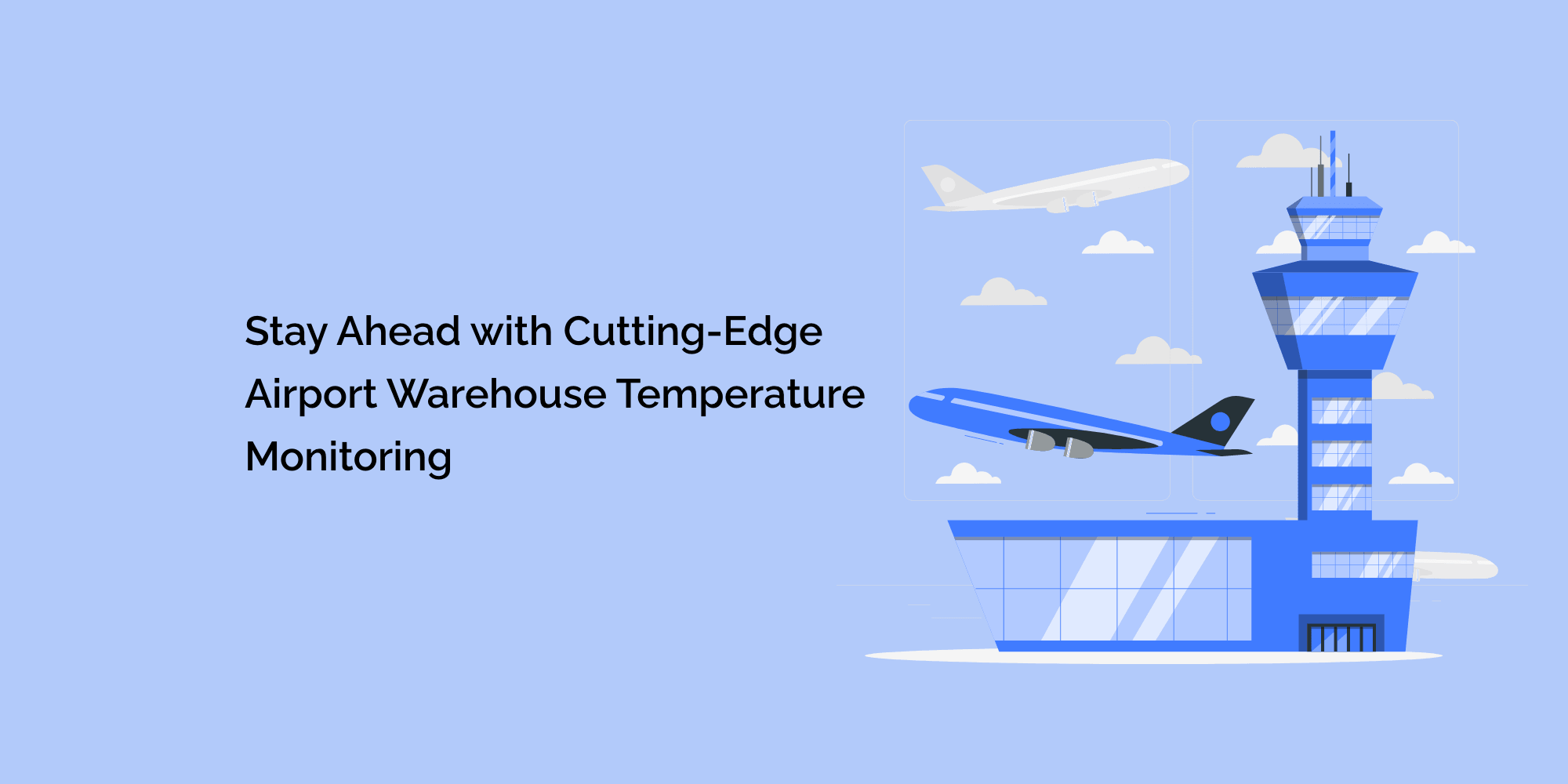 Stay Ahead with Cutting-Edge Airport Warehouse Temperature Monitoring