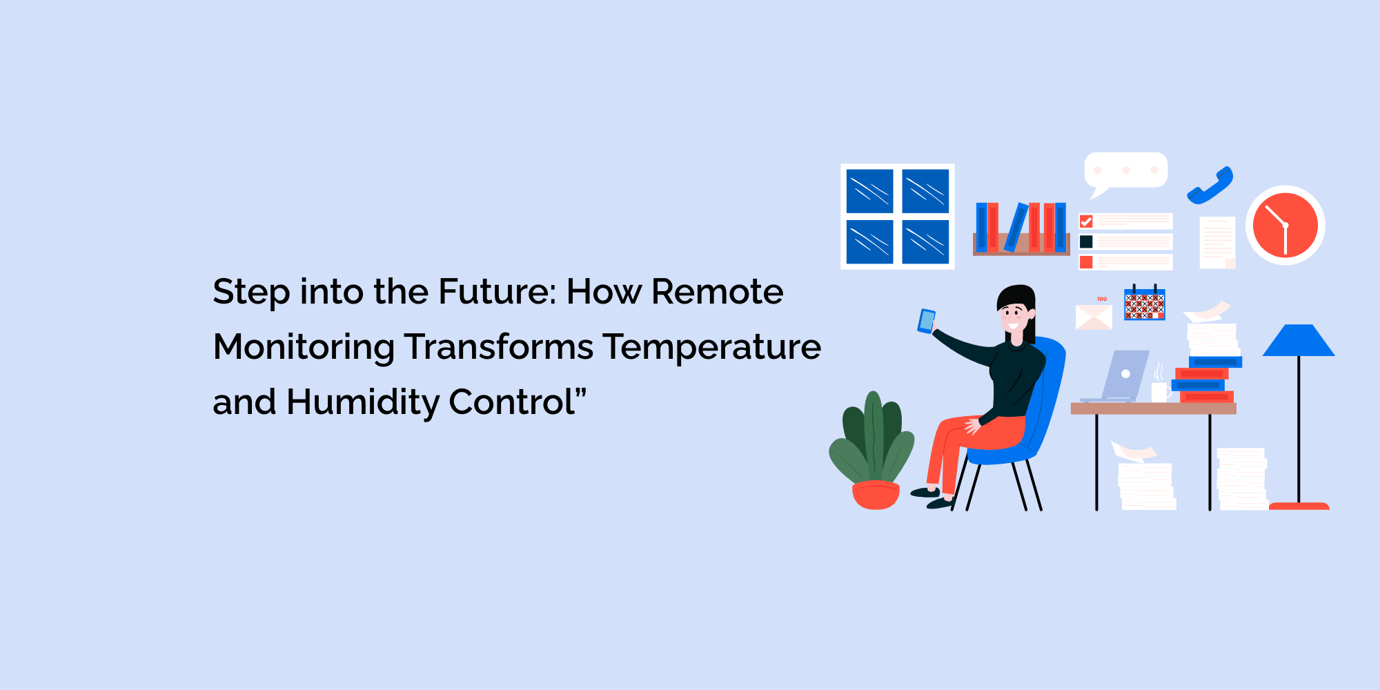 Step into the Future: How Remote Monitoring Transforms Temperature and Humidity Control"