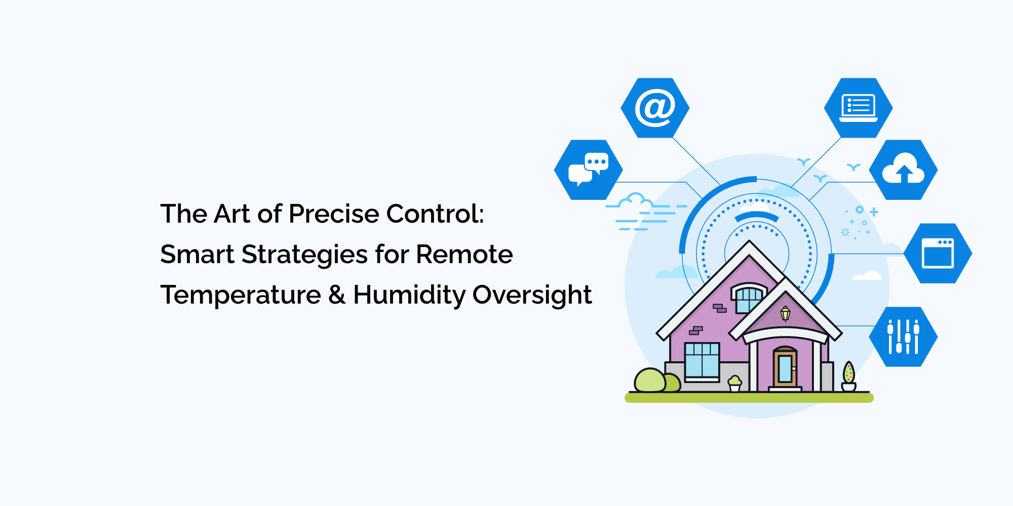 The Art of Precise Control: Smart Strategies for Remote Temperature and Humidity Oversight