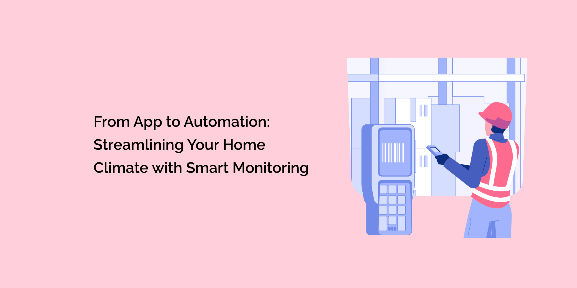 From App to Automation: Streamlining Your Home Climate with Smart Monitoring