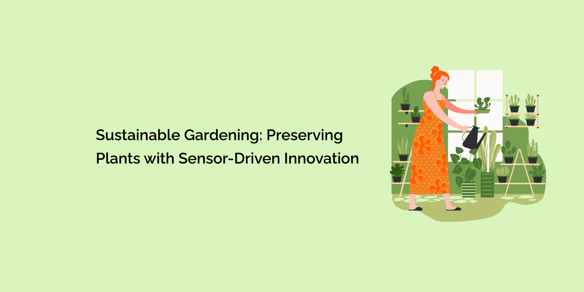 Sustainable Gardening: Preserving Plants with Sensor-Driven Innovation