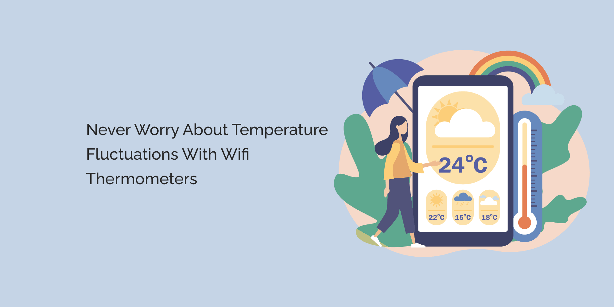 Never Worry About Temperature Fluctuations with WiFi Thermometers