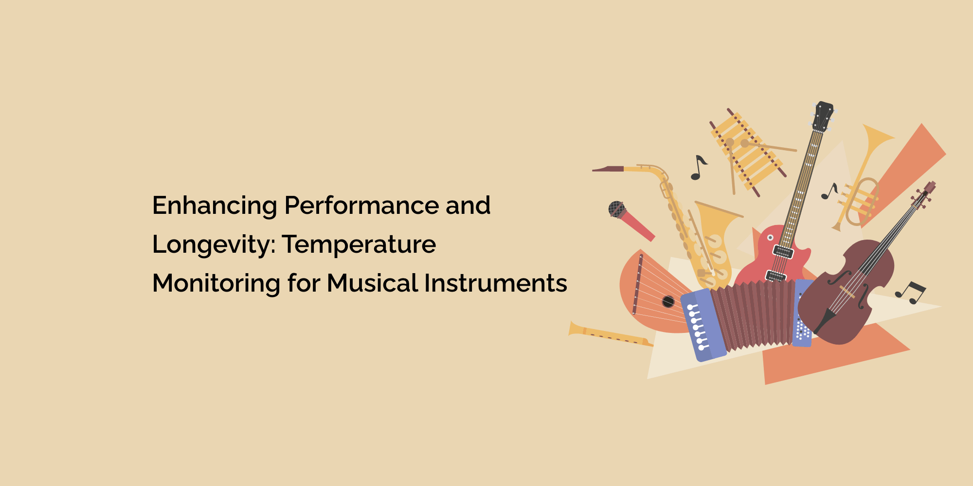 Enhancing Performance and Longevity: Temperature Monitoring for Musical Instruments