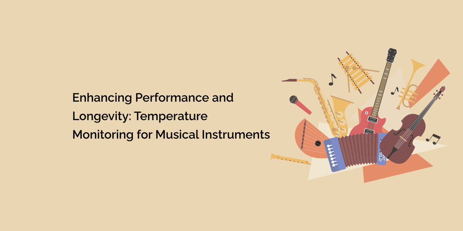 Tempering Musical Instruments Enhancing Performance and Longevity: Temperature Monitoring for Musical ...