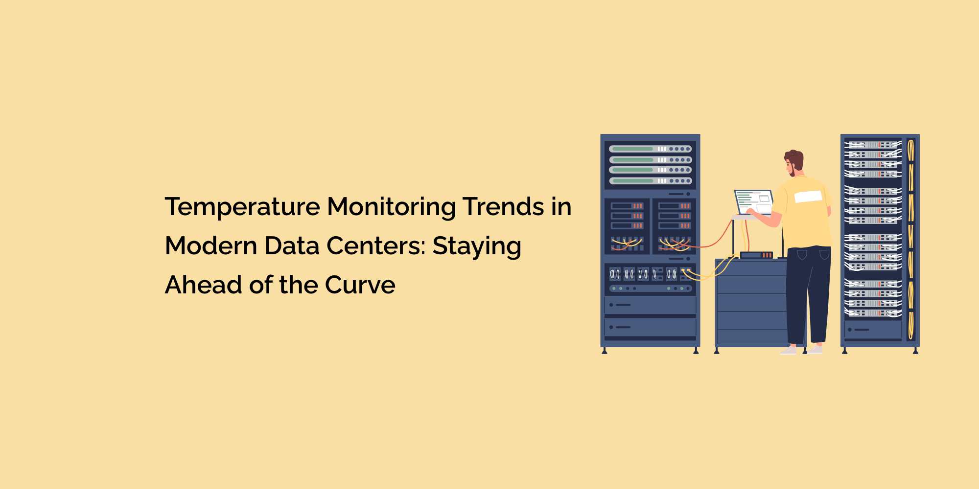 Temperature Monitoring Trends in Modern Data Centers: Staying Ahead of the Curve