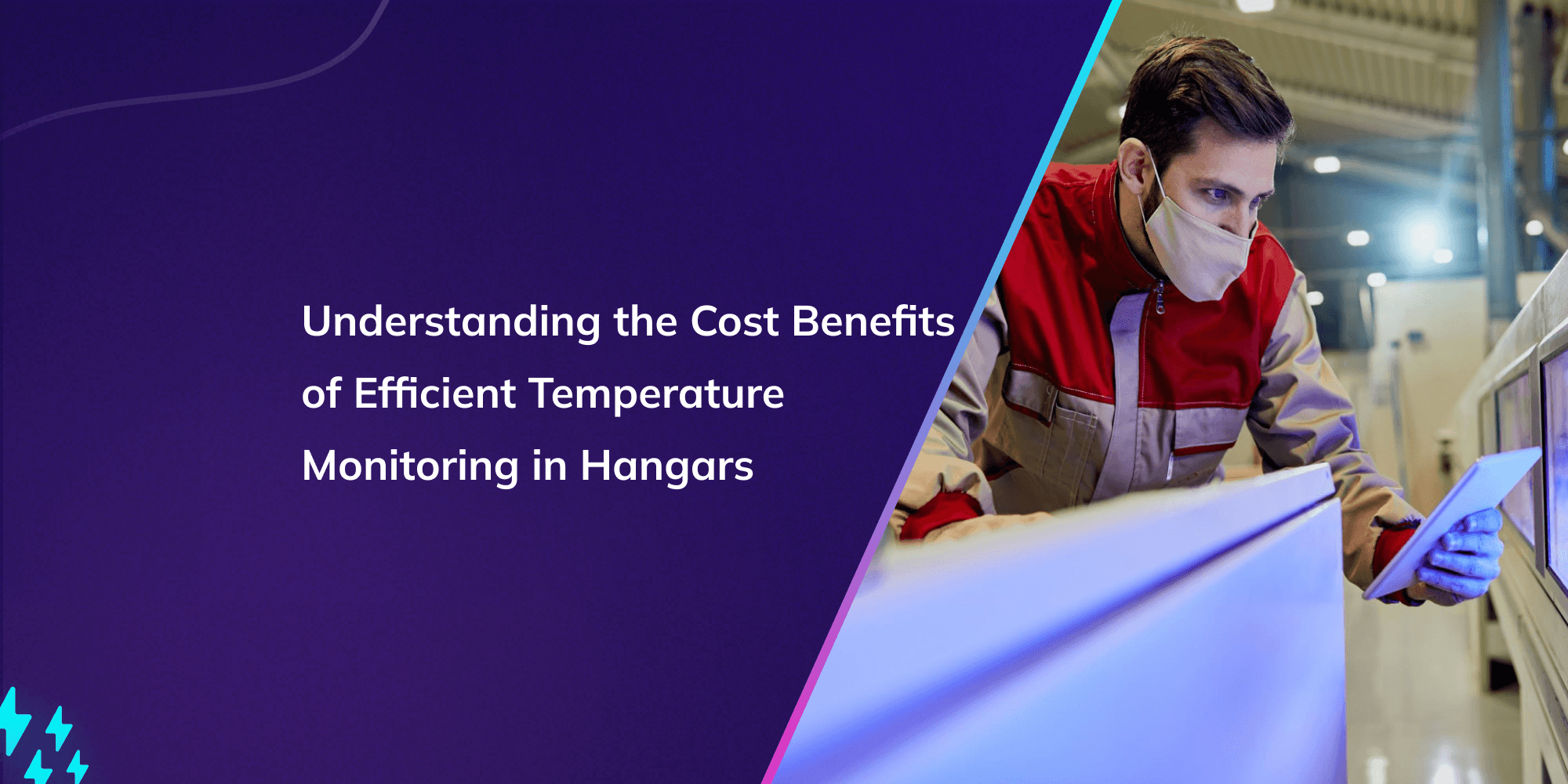 Understanding the Cost Benefits of Efficient Temperature Monitoring in Hangars