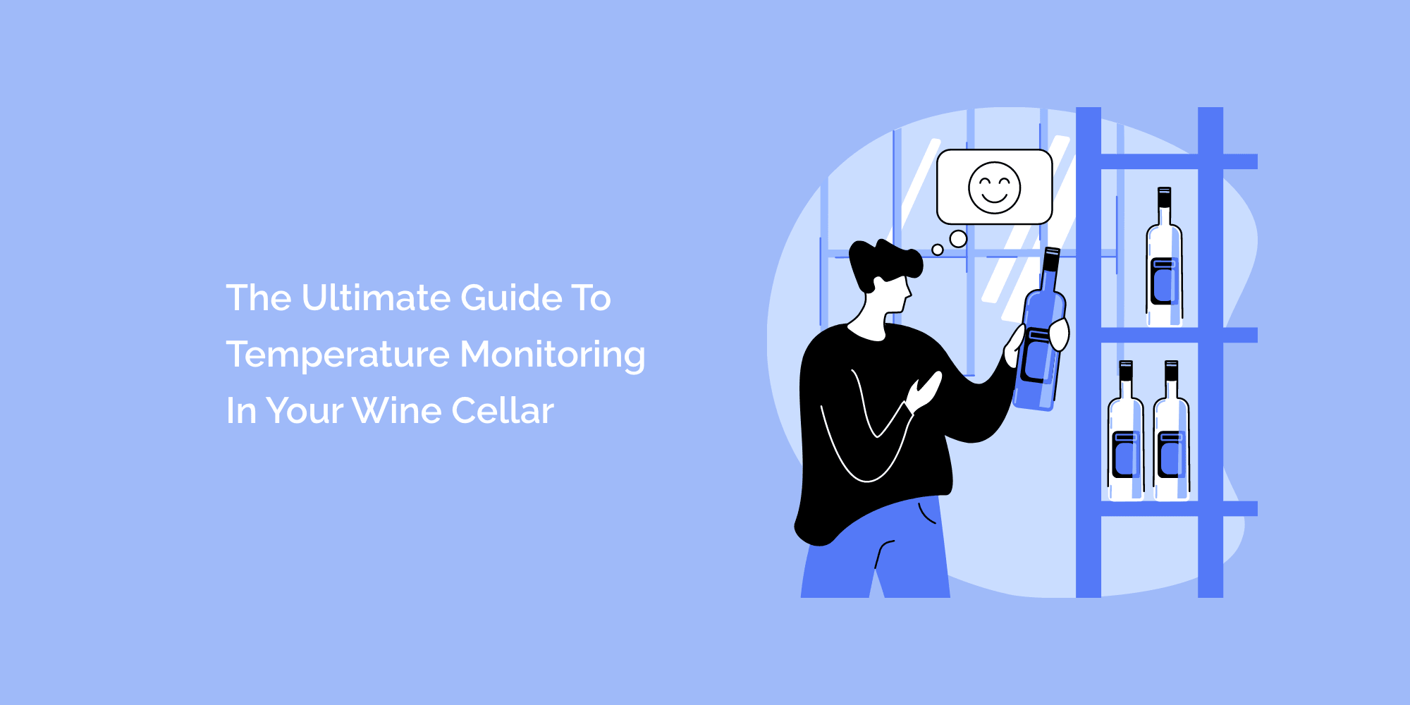 The Ultimate Guide to Temperature Monitoring in Your Wine Cellar