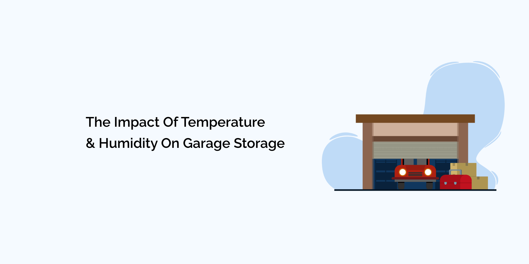 The Impact of Temperature and Humidity on Garage Storage