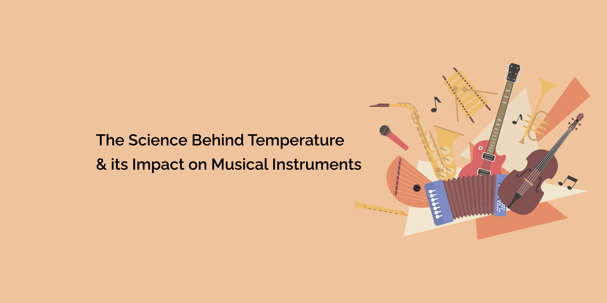 The Science Behind Temperature and its Impact on Musical Instruments