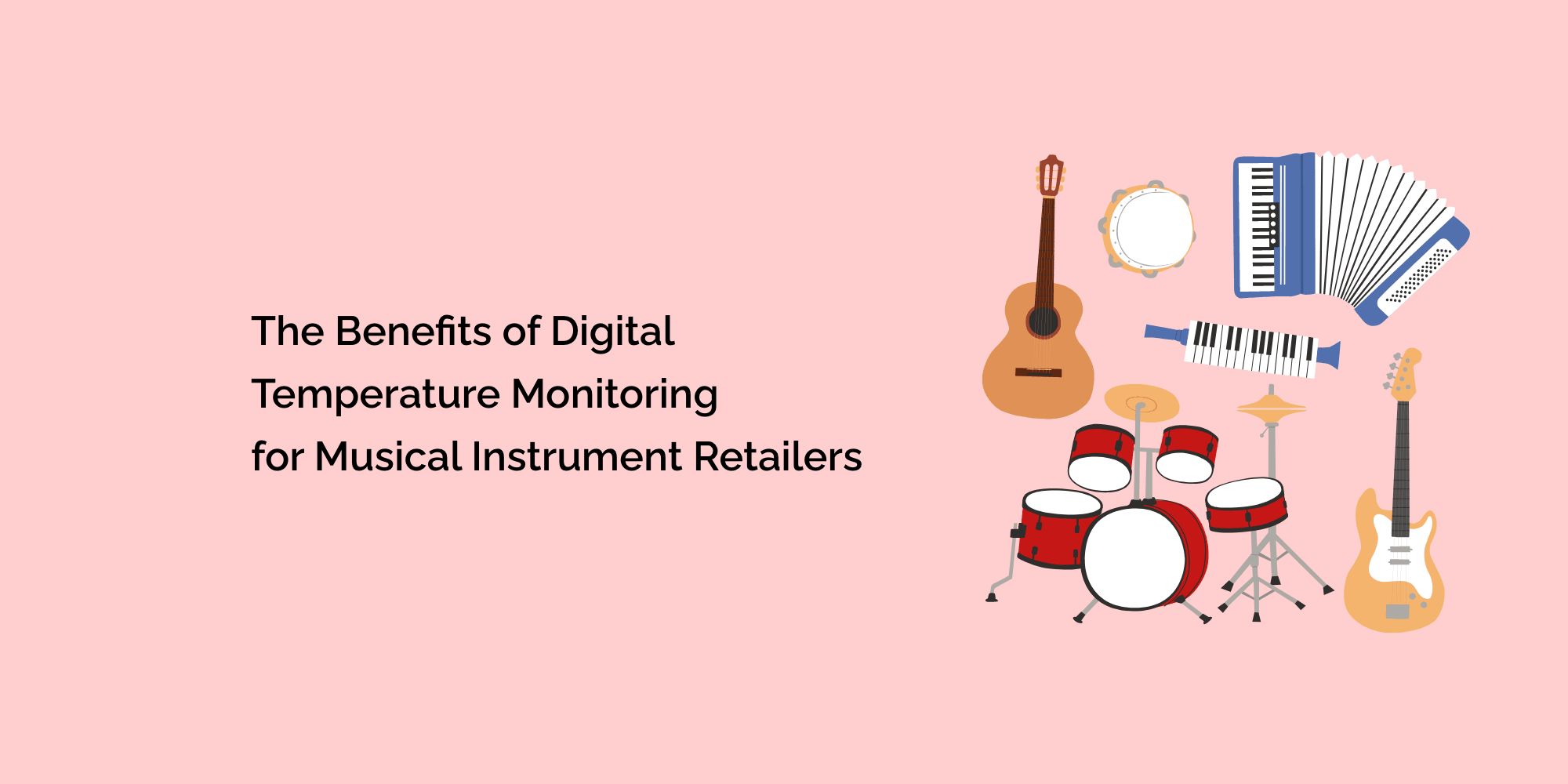 The Benefits of Digital Temperature Monitoring for Musical Instrument Retailers
