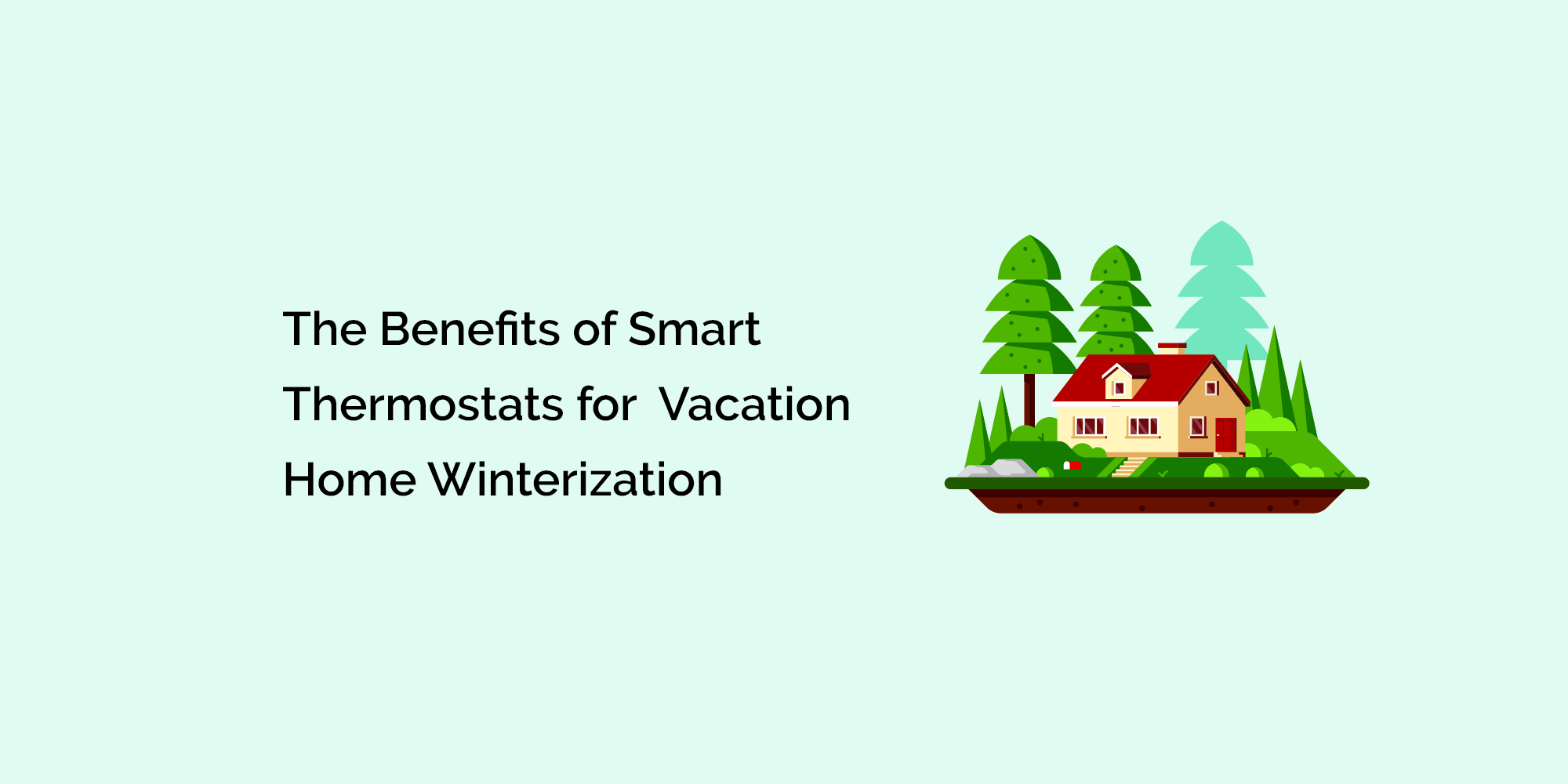 The Benefits of Smart Thermostats for Vacation Home Winterization