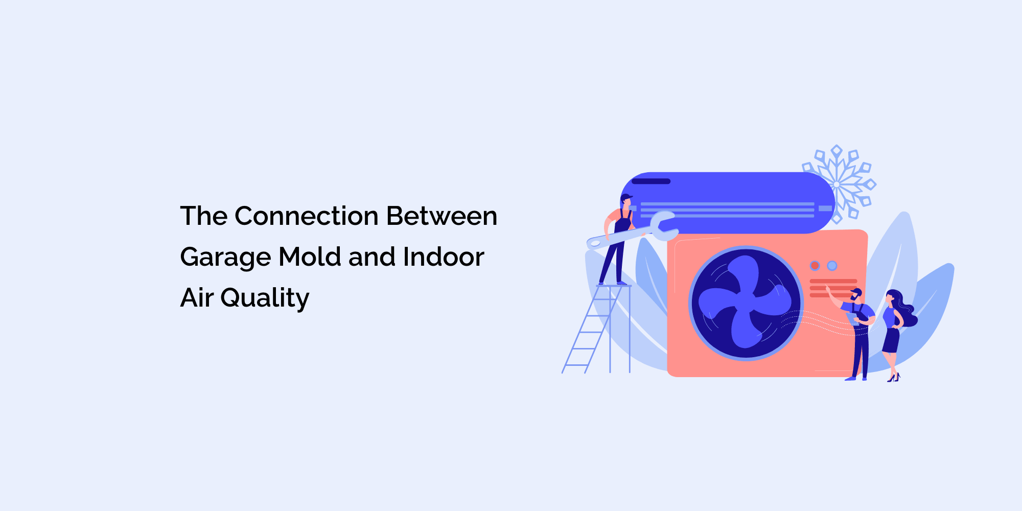 The Connection Between Garage Mold and Indoor Air Quality
