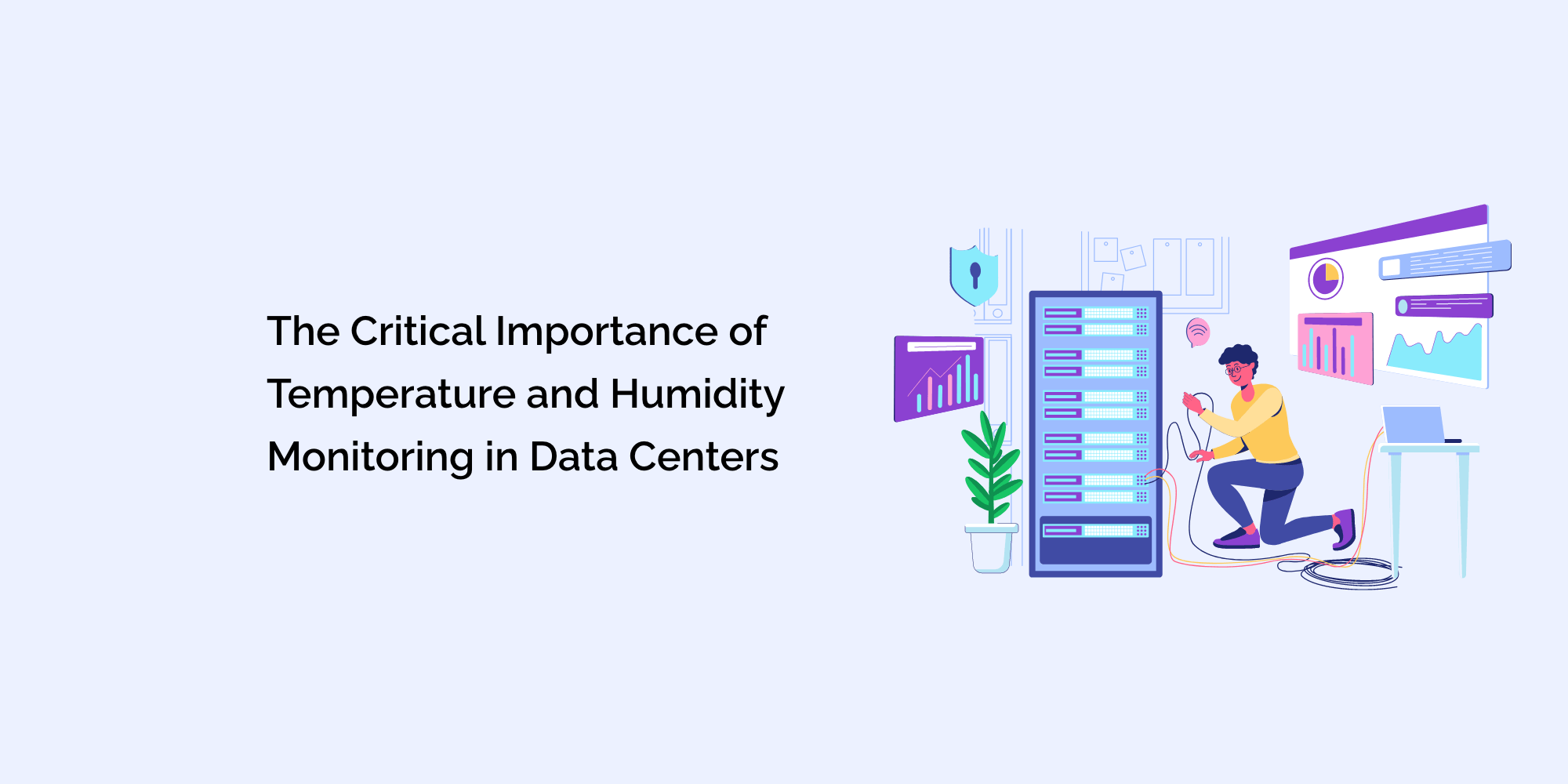 The Critical Importance of Temperature and Humidity Monitoring in Data Centers