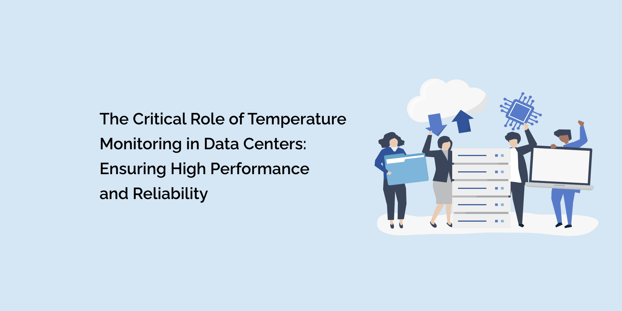The Critical Role of Temperature Monitoring in Data Centers: Ensuring High Performance and Reliability