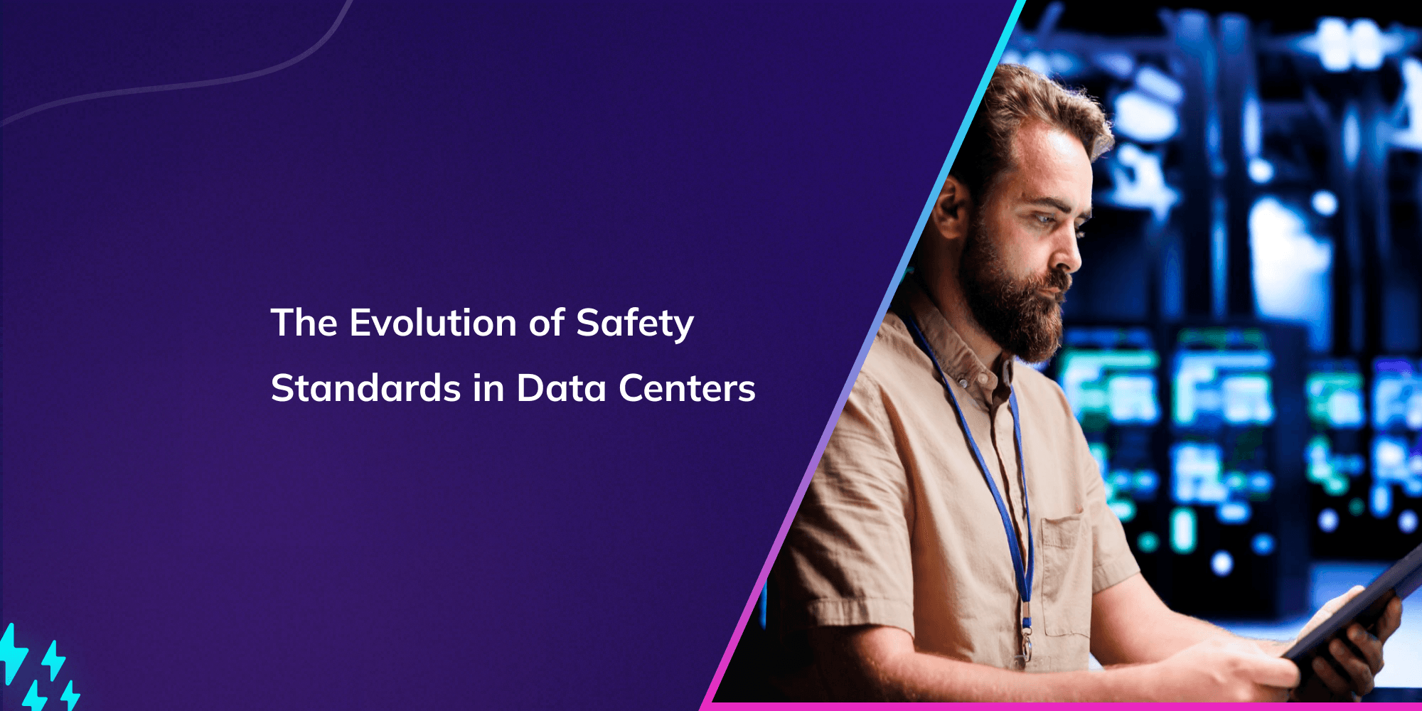 The Evolution of Safety Standards in Data Centers: An article diving into how safety measures have evolved in data centers
