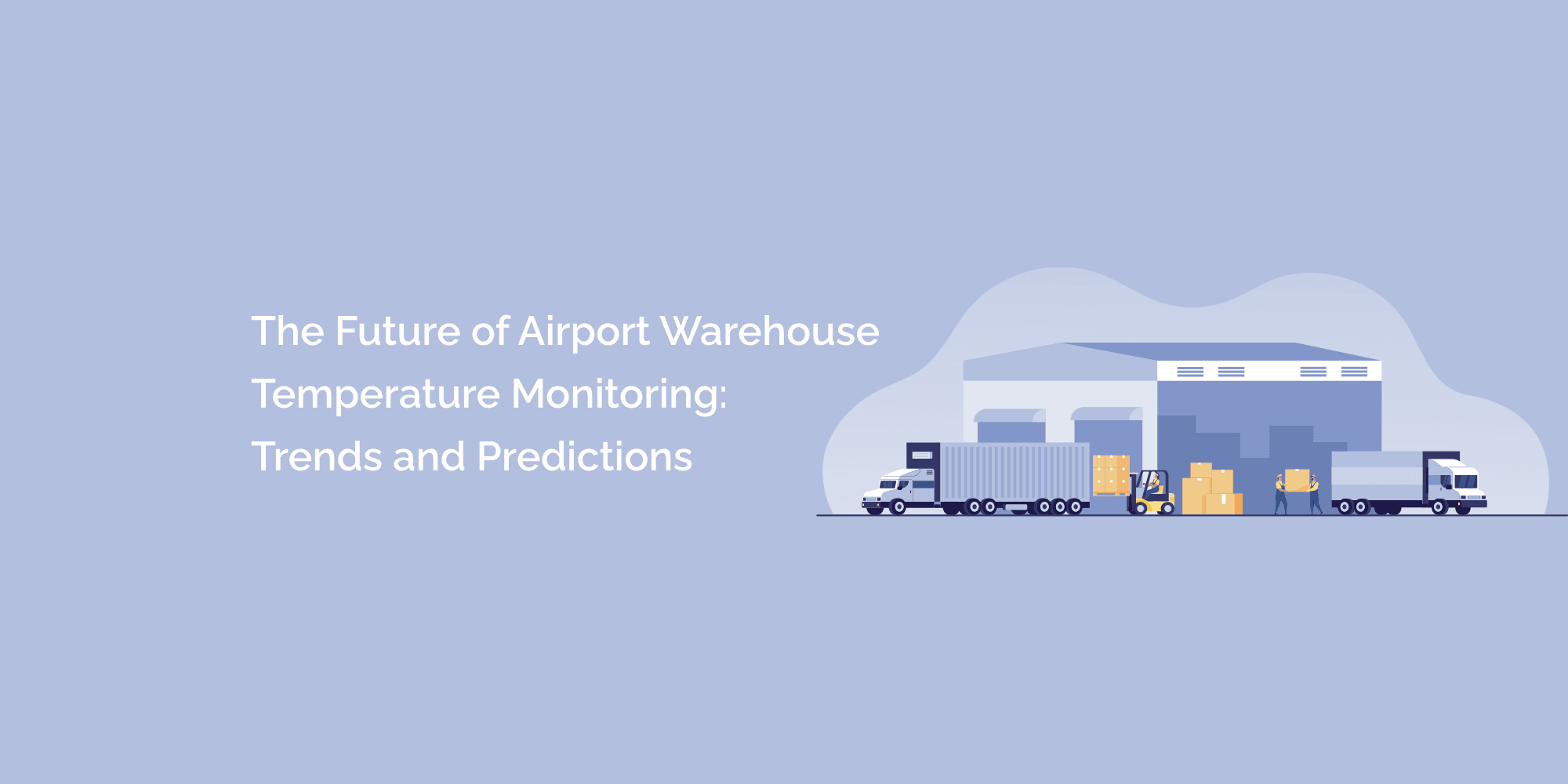 The Future of Airport Warehouse Temperature Monitoring: Trends and Predictions
