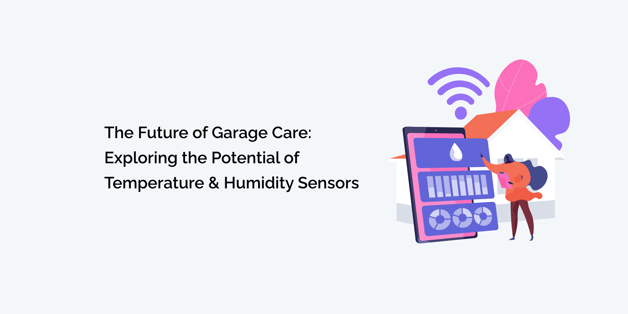 The Future of Garage Care: Exploring the Potential of Temperature and Humidity Sensors