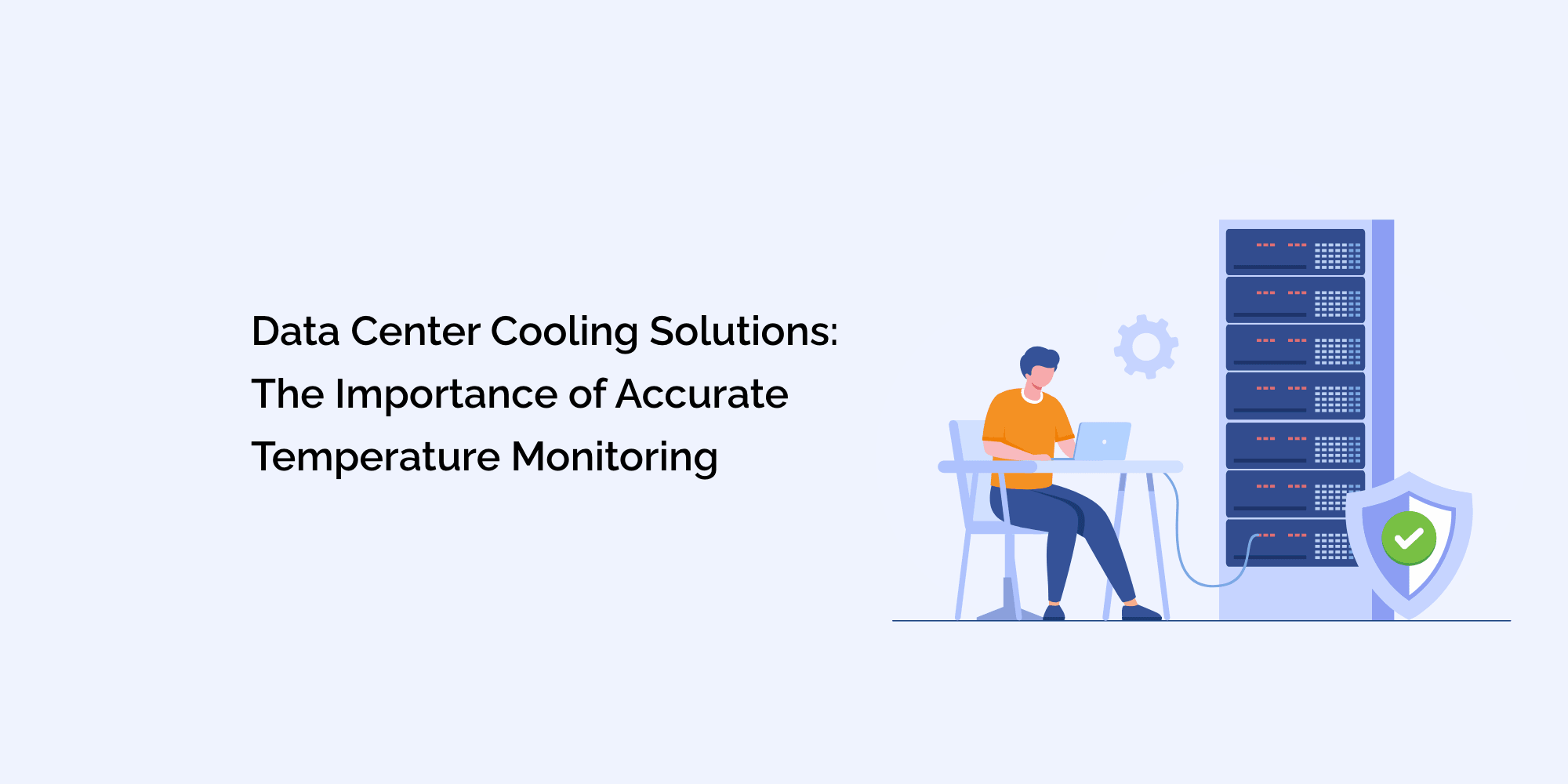Data Center Cooling Solutions: The Importance of Accurate Temperature Monitoring