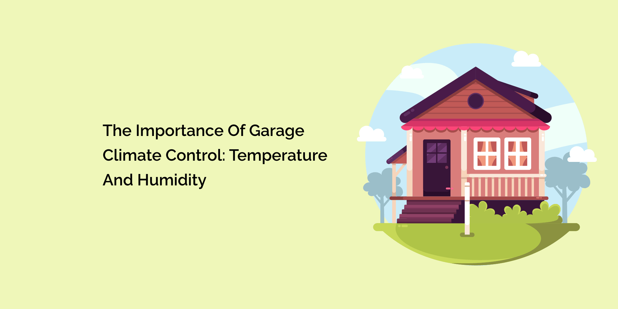 The Importance of Garage Climate Control: Temperature and Humidity