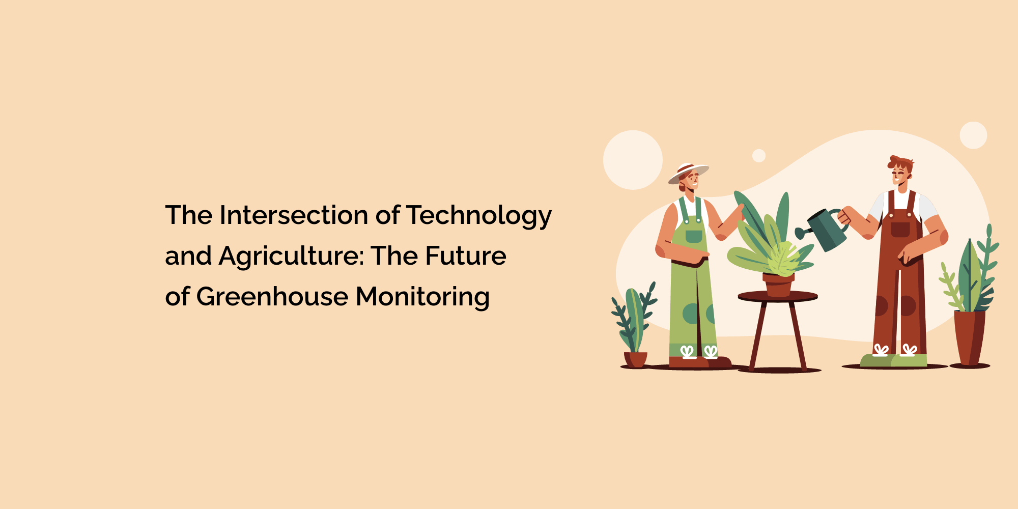 The Intersection of Technology and Agriculture: The Future of Greenhouse Monitoring
