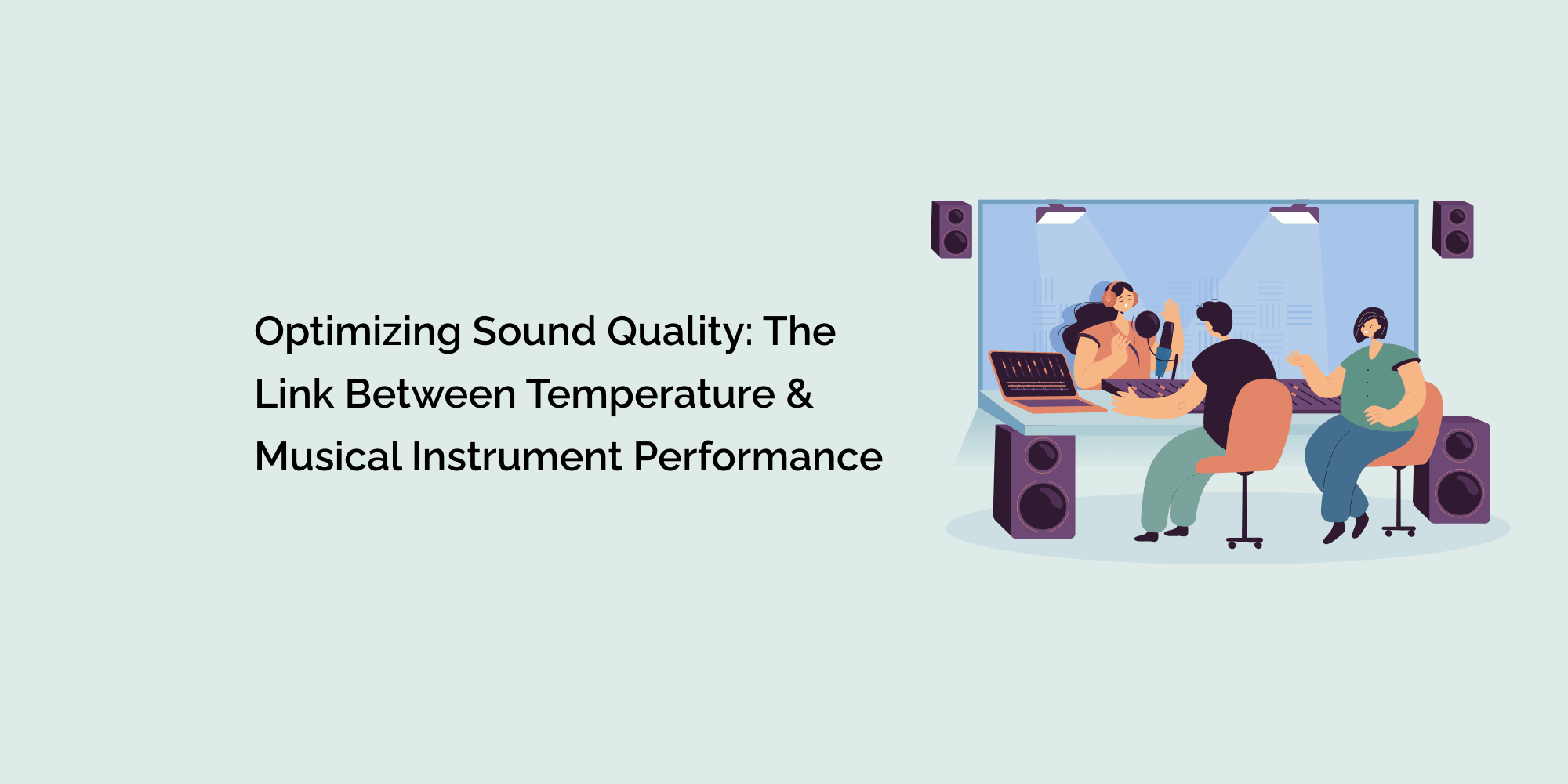 Optimizing Sound Quality: The Link Between Temperature and Musical Instrument Performance