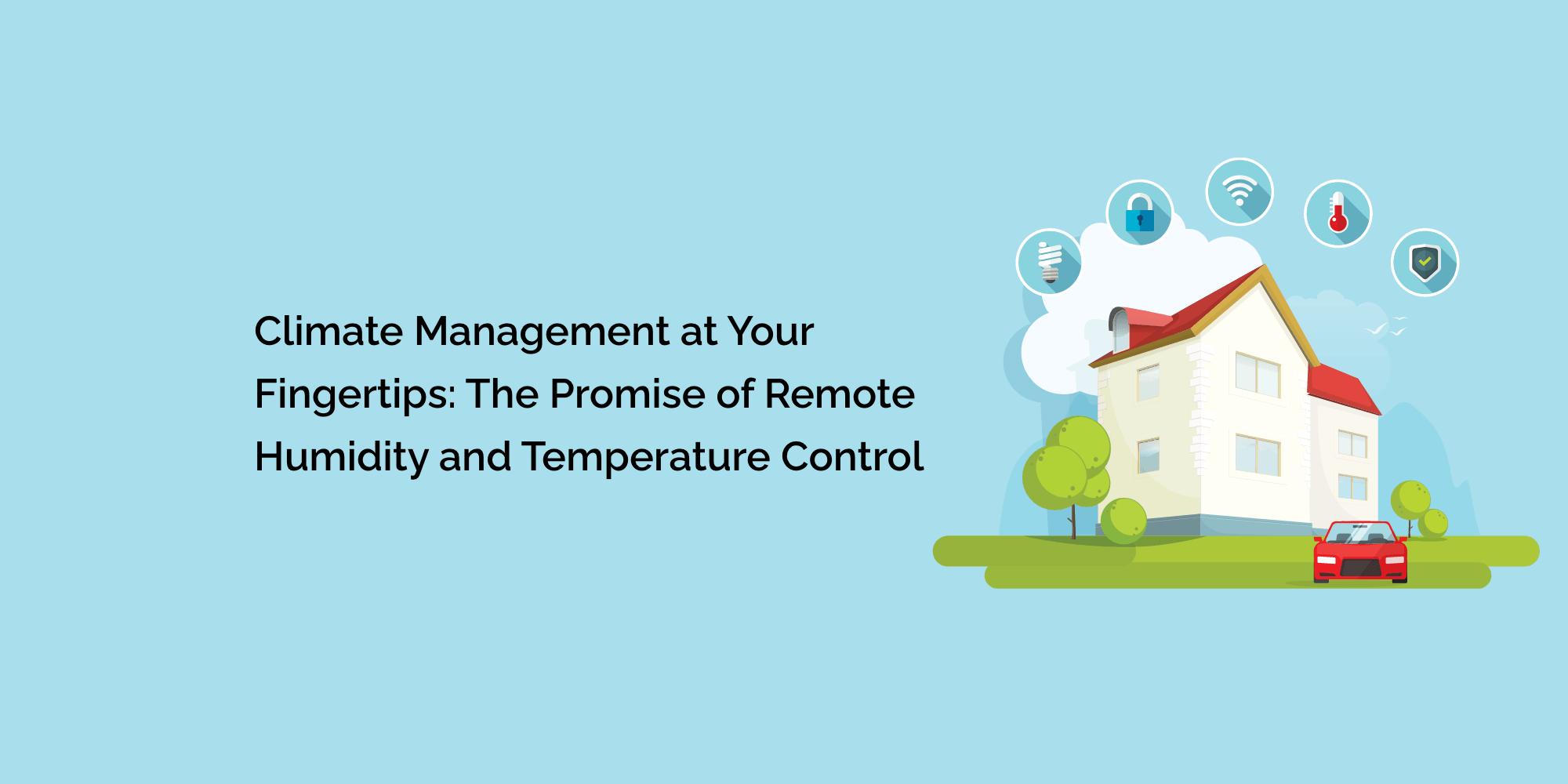Humidity Climate Control Climate Management at Your Fingertips: The Promise of Remote Humidity ...