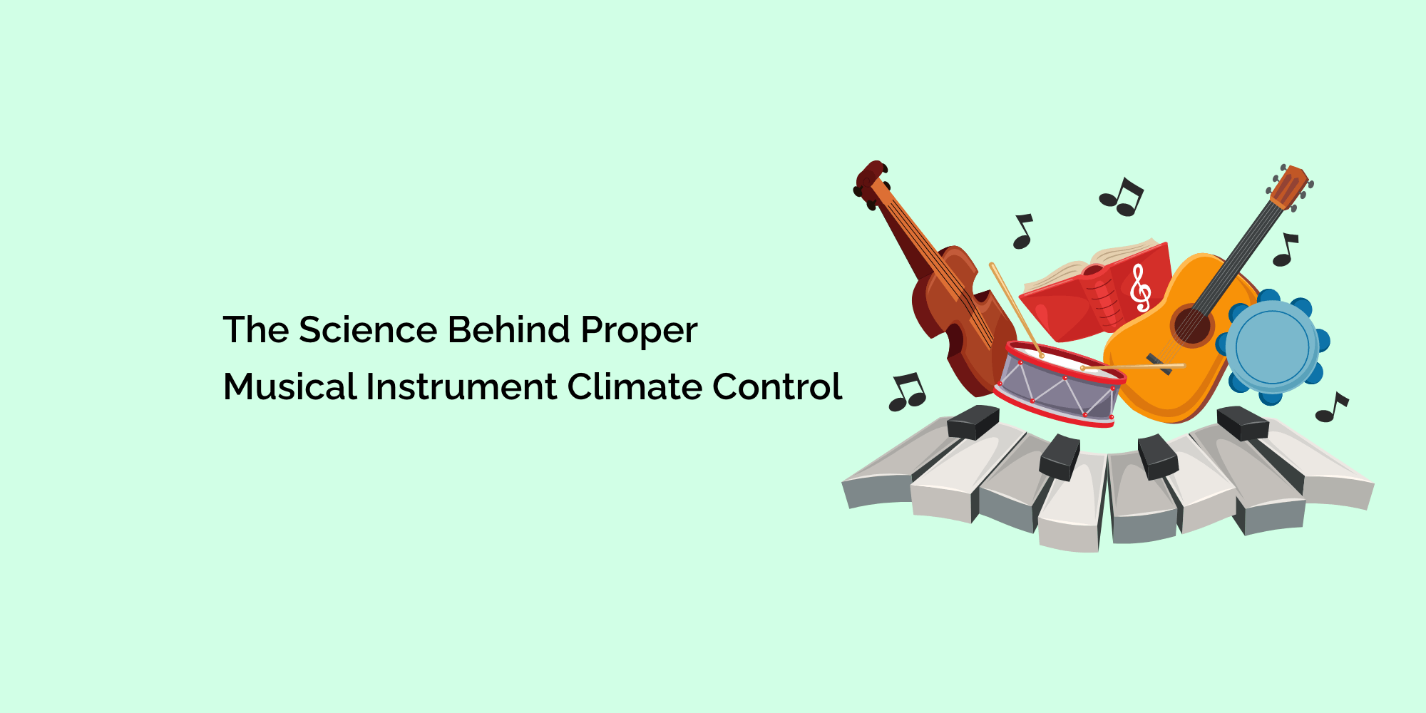 Science Music Instruments The Science Behind Proper Musical Instrument Climate Control – tempCube