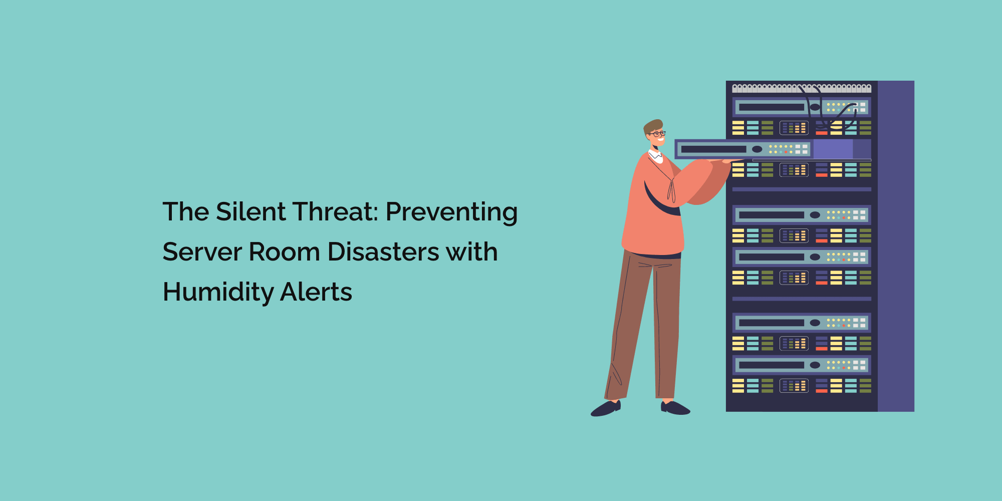 The Silent Threat: Preventing Server Room Disasters with Humidity Alerts