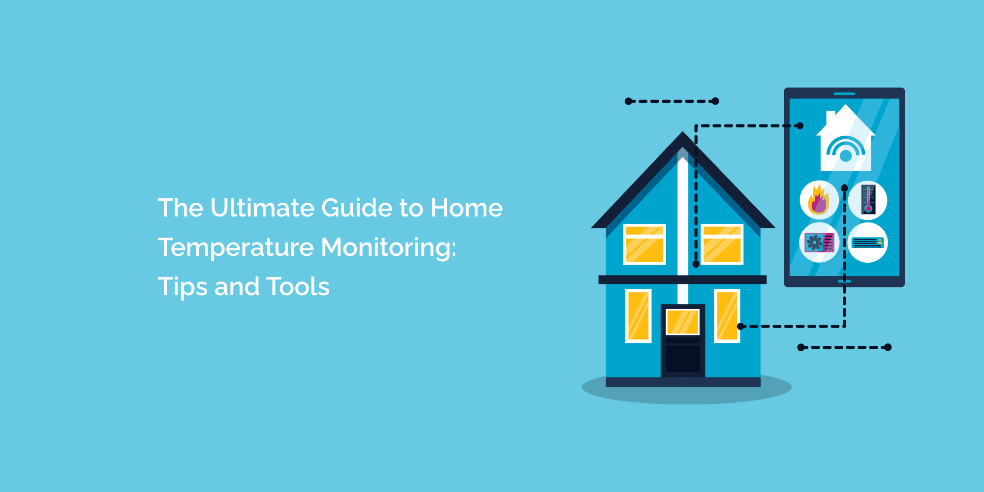 The Ultimate Guide to Home Temperature Monitoring: Tips and Tools