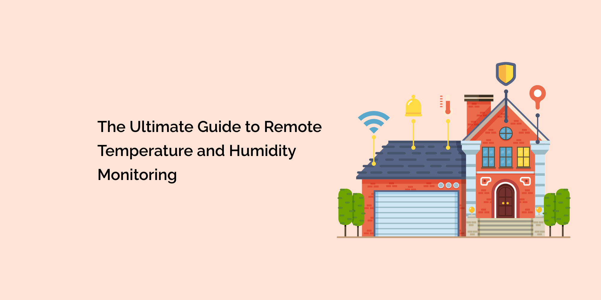 The Ultimate Guide to Remote Temperature and Humidity Monitoring