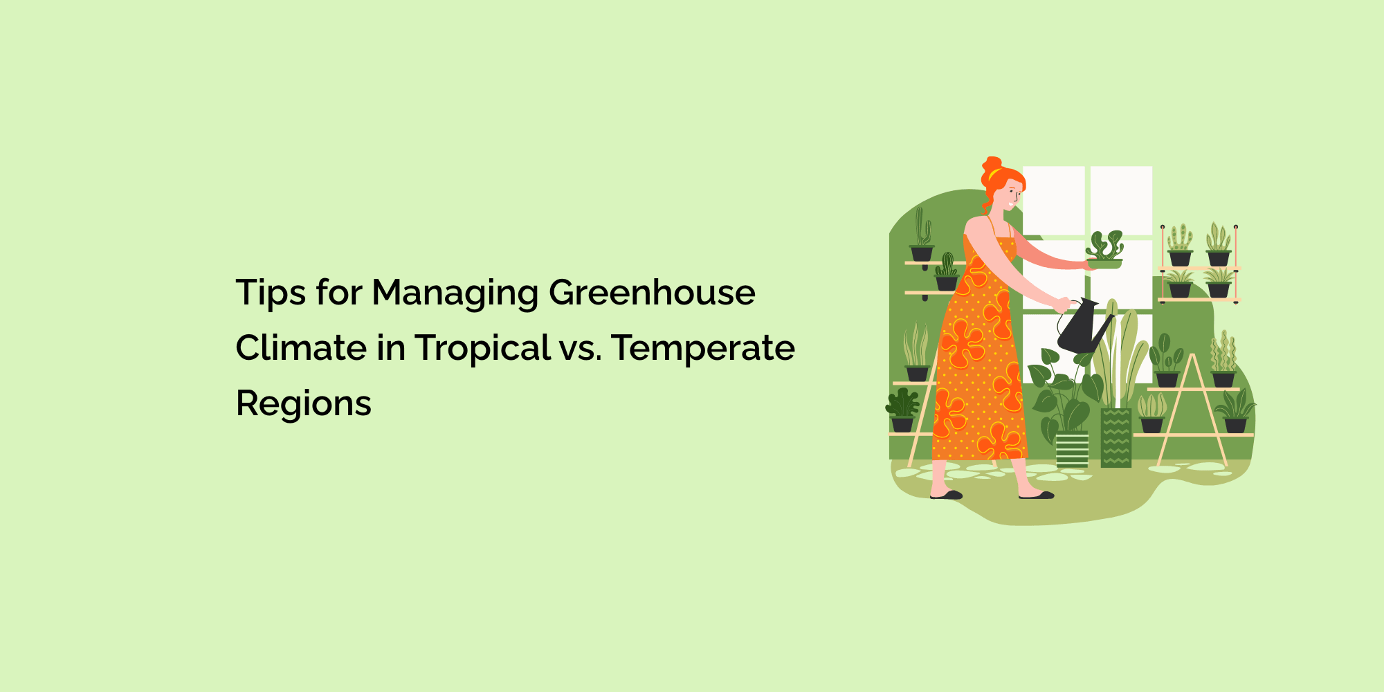 Tips for Managing Greenhouse Climate in Tropical vs. Temperate Regions