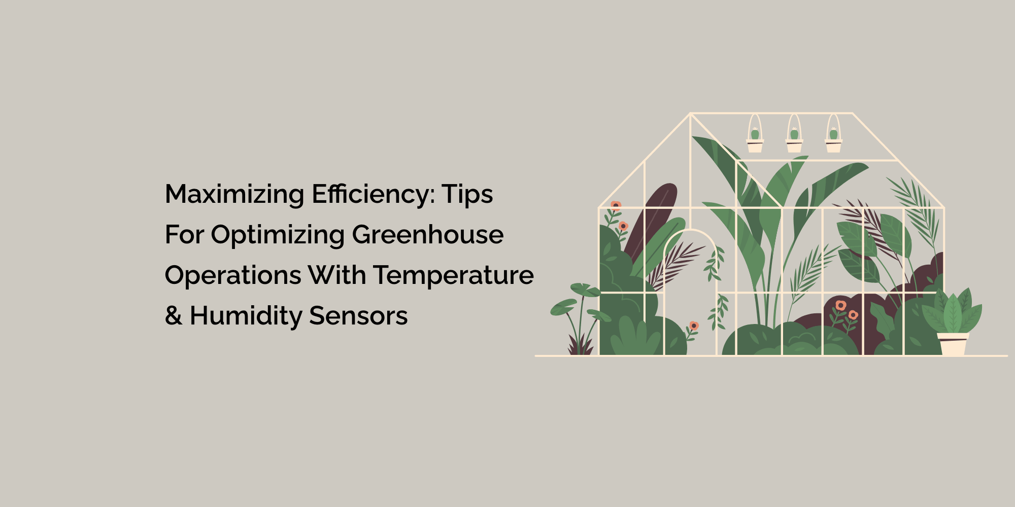 Maximizing Efficiency: Tips for Optimizing Greenhouse Operations with Temperature and Humidity Sensors