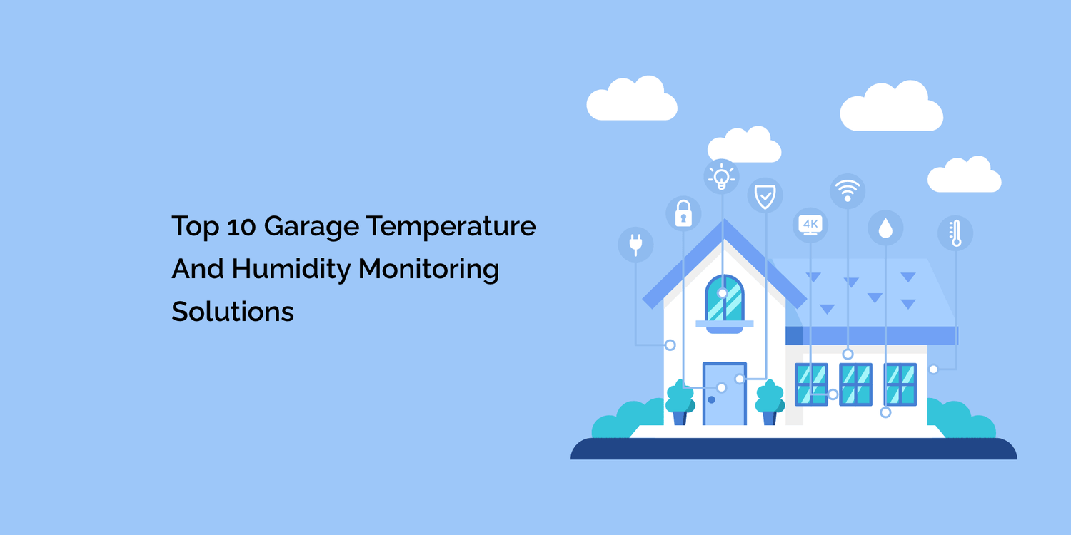 Top 10 Garage Temperature and Humidity Monitoring Solutions – tempCube