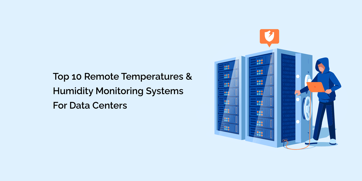 Top 10 Remote Temperature and Humidity Monitoring Systems for Data ...