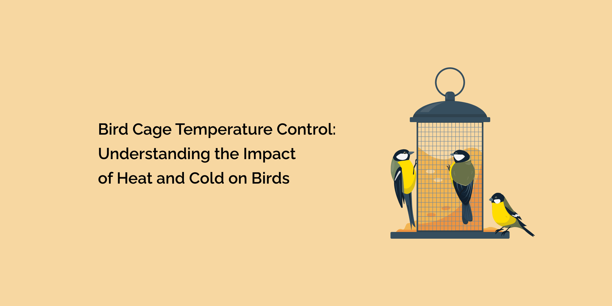 Bird Cage Temperature Control: Understanding the Impact of Heat and Cold on Birds