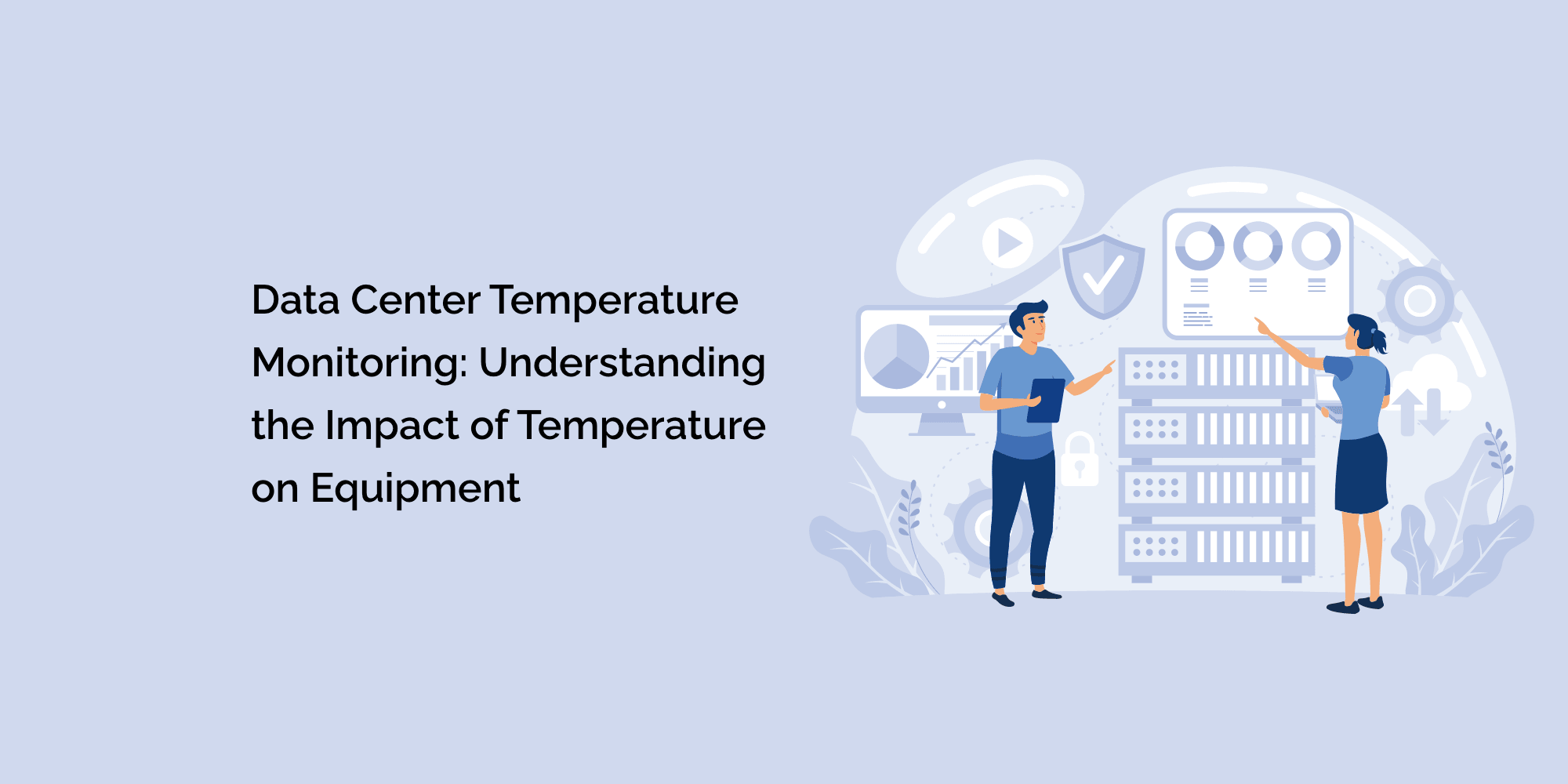 Data Center Temperature Monitoring: Understanding the Impact of Temperature on Equipment