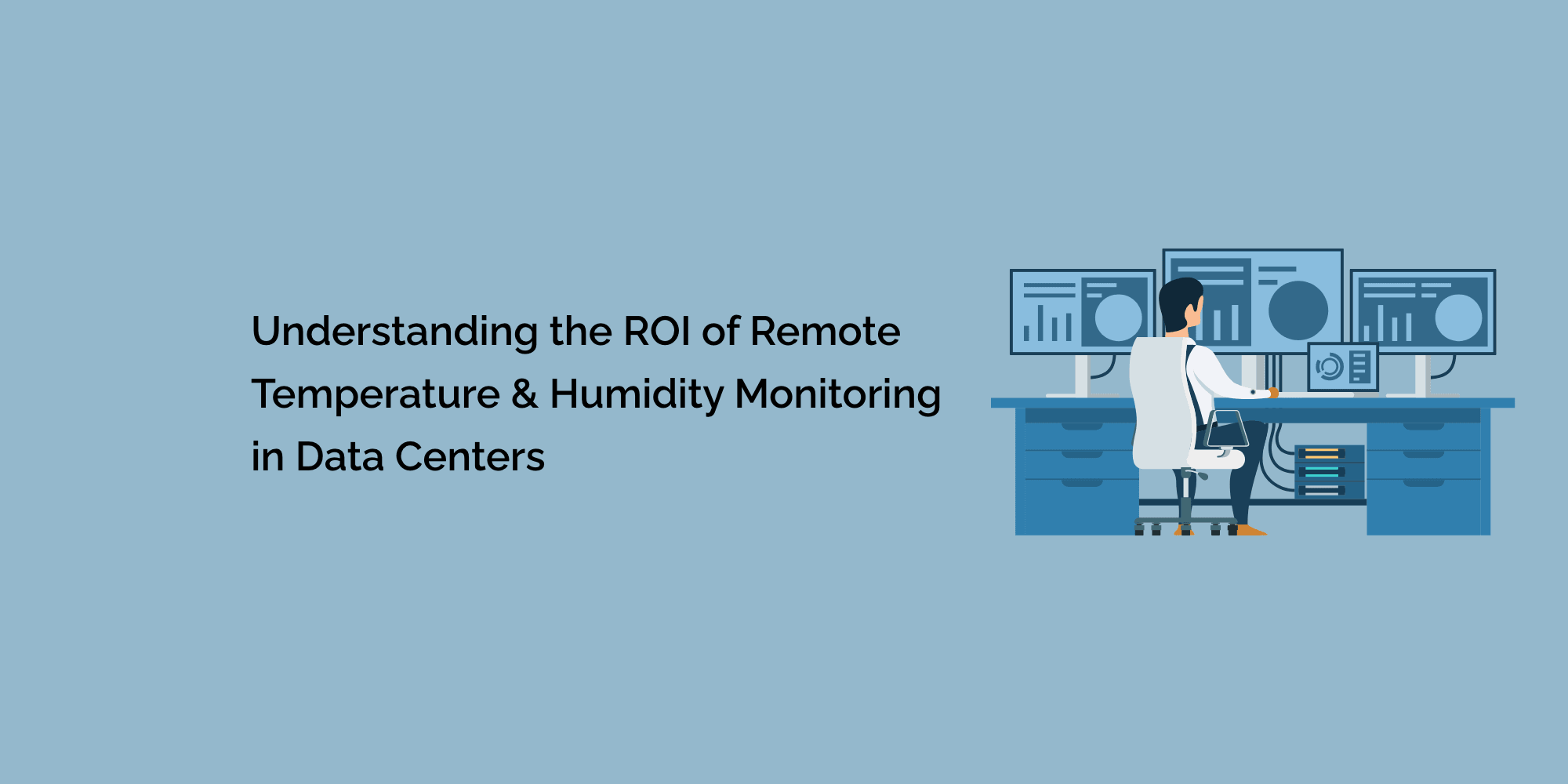 Understanding the ROI of Remote Temperature and Humidity Monitoring in Data Centers