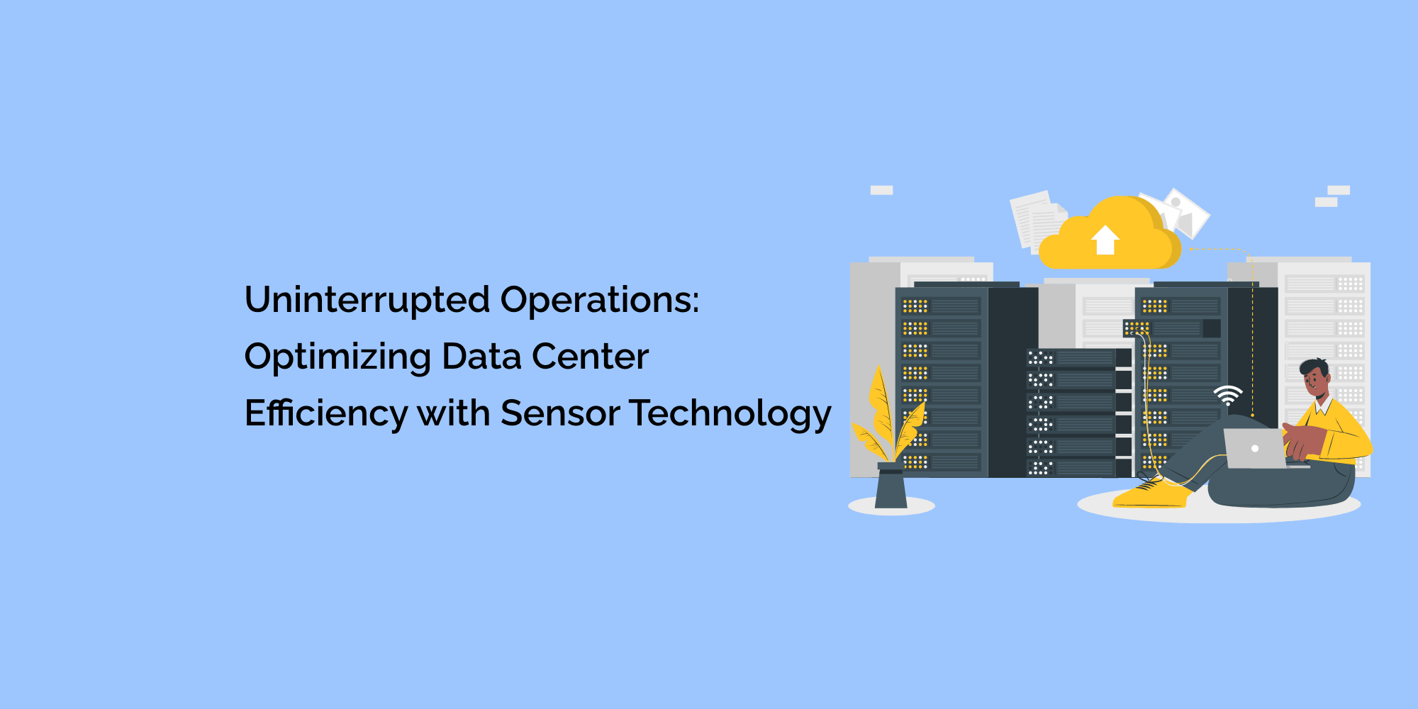 Uninterrupted Operations: Optimizing Data Center Efficiency with Sensor Technology