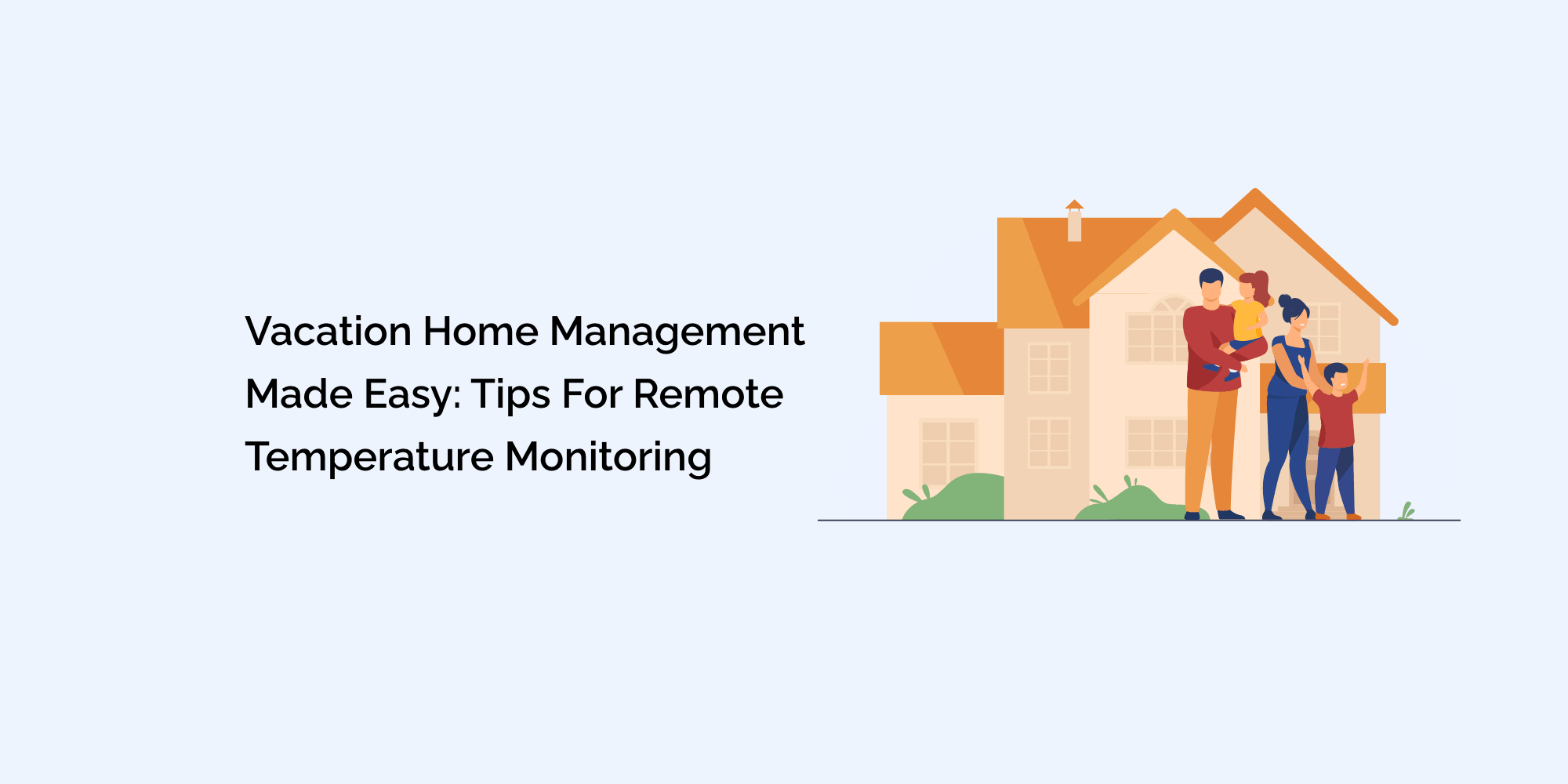 Vacation Home Management Made Easy: Tips for Remote Temperature Monitoring